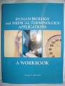 Human Biology and Medical Terminology Applications A Workbook