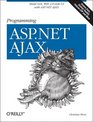 Programming ASPNET AJAX Build rich Web 20style UI with ASPNET AJAX