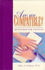 Are We Compatible?: Questions for Couples