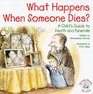 What Happens When Someone Dies A Child's Guide to Death and Funerals