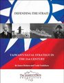 Defending the Strait Taiwan's Naval Strategy in the 21st Century