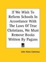 If We Wish To Reform Schools In Accordance With The Laws Of True Christians We Must Remove Books Written By Pagans