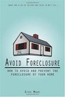 Avoid Foreclosure How to Avoid And Prevent the Foreclosure of Your Home