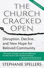 The Church Cracked Open Disruption Decline and New Hope for Beloved Community