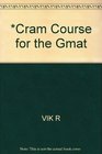 Cram Course for the Gmat The LastMinute Study Plan