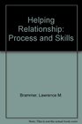 Helping Relationship Process and Skills