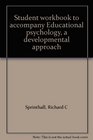 Student workbook to accompany Educational psychology a developmental approach