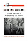 Debating Muslims  Cultural Dialogues in Postmodernity and Tradition