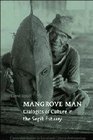 Mangrove Man  Dialogics of Culture in the Sepik Estuary