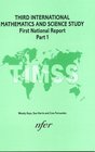 Third International Mathematics and Science Study First National Report Pt 1
