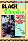 Black Islanders A Personal Perspective of Bougainville 19371991