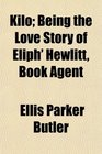 Kilo Being the Love Story of Eliph' Hewlitt Book Agent