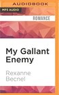 My Gallant Enemy
