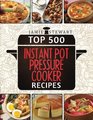 Top 500 Instant Pot Pressure Cooker Recipes