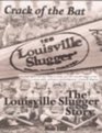Crack of the Bat The Louisville Slugger Story