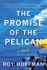 The Promise of the Pelican A Novel
