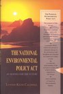 The National Environmental Policy Act An Agenda for the Future