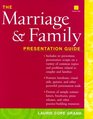 The Marriage and Family Presentation Guide