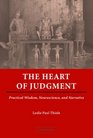 The Heart of Judgment Practical Wisdom Neuroscience and Narrative