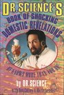 Dr Science's Book of Shocking Domestic Revelations