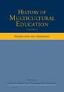 History of Multicultural Education Volume 3 Instruction and Assessment