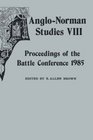 AngloNorman Studies VIII Proceedings of the Battle Conference 1985