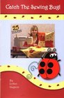 Catch the Sewing Bug, 25 Fun & Simple Sewing Projects