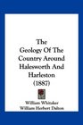 The Geology Of The Country Around Halesworth And Harleston