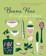 Beans Peas  Everything In Between More than 60 delicious nutritious recipes for legumes from around the globe