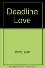 Deadline Love