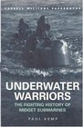 Cassell Military Classics Underwater Warriors The Fighting History of Midget Submarines