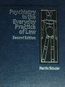 Psychiatry in the Everyday Practice of Law 2nd Ed