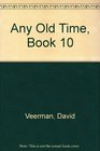 Any Old Time Book 10