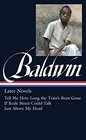 James Baldwin Later Novels Tell Me How Long the Train's Been Gone / If Beale Street Could Talk / Just Above My Head