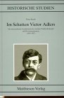 Im Schatten Victor Adlers Die osterreichische Sozialdemokratie zwischen Wahlrechtskampf und Revisionismusstreit 18891907