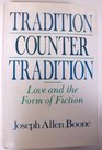 Tradition Counter Tradition Love and the Form of Fiction