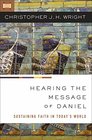 Hearing the Message of Daniel Sustaining Faith in Today's World
