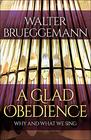 A Glad Obedience Why and What We Sing