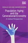 Population Aging and the Generational Economy A Global Perspective