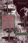 Mayhem Was Our Business Memorias De UN Veterano