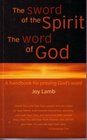 The Sword of the Spirit the Word of God A Handbook for Praying God's Word