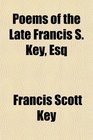 Poems of the Late Francis S Key Esq