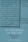 In the House of the Law Gender and Islamic Law in Ottoman Syria and Palestine