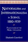 Nationalism and Internationalism in Science 18801939  Four Studies of the Nobel Population