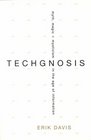 TechGnosis  Myth Magic and Mysticism in the Age of Information