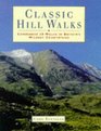 Classic Hill Walks 25 Walks Exploring Britain's Wildest Countryside