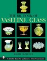 The Big Book of Vaseline Glass (Schiffer Book for Collectors.)