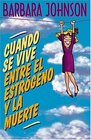 Cuando Se Vive Entre El Estrógeno Y La Muerte