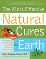 The Most Effective Natural Cures on Earth The Surprising Unbiased Truth about What Treatments Work and Why