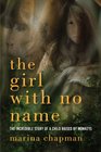 The Girl With No Name The Incredible True Story of a Child Raised by Monkeys